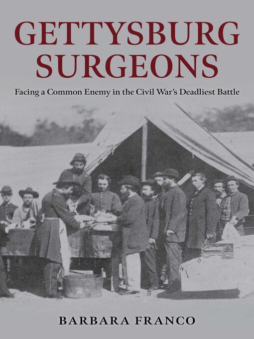 Title details for Gettysburg Surgeons by Barbara Franco - Available